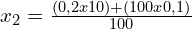 x_2=\frac{(0,2x10)+(100x0,1)}{100}