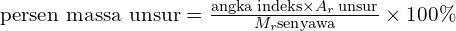 \text{persen massa unsur}=\frac{\text{angka indeks}\times A_{r}\,\text{unsur}}{M_{r}\text{senyawa}}\times 100 \%