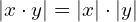 |x\cdot y|=|x| \cdot |y|