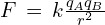 F\,=\,k \frac{q_{A} q_{B}}{r^2} 