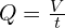 Q=\frac{V}{t}