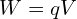 W=qV