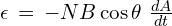\epsilon\,=\,-NB \cos \theta \,\,\frac{dA}{dt}