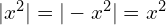 |x^2|=|-x^2|=x^2
