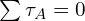 \sum \tau_A=0