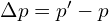 \Delta p = p' - p 