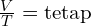 \frac{V}{T}=\text{tetap}