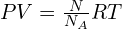 PV=\frac{N}{N_A}RT