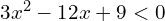3x^{2}-12x+9<0
