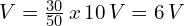  V = \frac{30}{50} \, x \, 10 \, V = 6 \, V