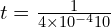 t=\frac{1}{4\times 10^{-4}10}