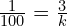 \frac{1}{100}=\frac{3}{k}