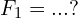 F_1=. . . ?