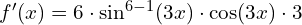  f'(x)= 6 \cdot \sin ^{6-1} (3x) \cdot \cos (3x) \cdot 3