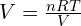 V=\frac{nRT}{V}