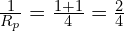 \frac{1}{R_p}=\frac{1+1}{4}=\frac{2}{4}