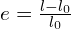 e=\frac{l-l_0}{l_0}
