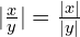 |\frac{x}{y}|=\frac{|x|}{|y|}