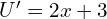 U'=2x+3