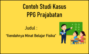 contoh studi kasus ppg