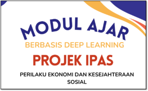 Modul Ajar IPAS Perilaku Ekonomi dan Kesejahteraan Sosial