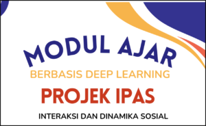 Modul Ajar IPAS Interaksi dan Dinamika Sosial Berbasis Deep Learning